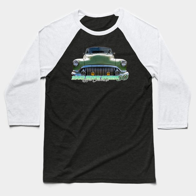 1952 Buick Series 50 Super Convertible Baseball T-Shirt by Gestalt Imagery